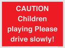caution-children-playing-please-drive-slowly~